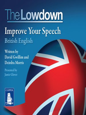 cover image of The Lowdown: Improve Your Speech--British English
